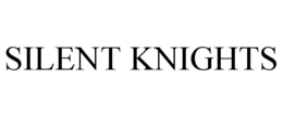 SILENT KNIGHTS trademark
