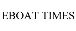 EBOAT TIMES trademark