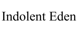 INDOLENT EDEN trademark