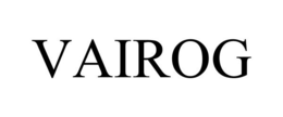 VAIROG trademark