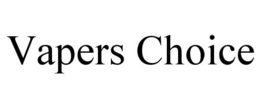 VAPERS CHOICE trademark