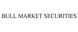 BULL MARKET SECURITIES trademark