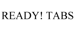 READY! TABS trademark