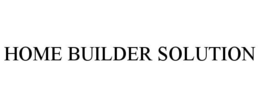 HOME BUILDER SOLUTION trademark