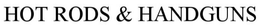 HOT RODS & HANDGUNS trademark