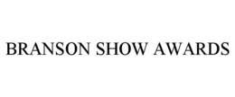 BRANSON SHOW AWARDS trademark