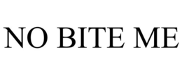 NO BITE ME trademark