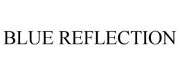 BLUE REFLECTION trademark