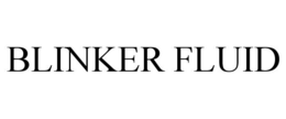 BLINKER FLUID trademark