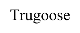 TRUGOOSE trademark