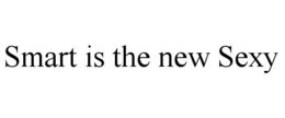 SMART IS THE NEW SEXY trademark