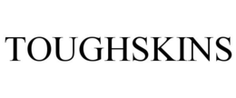 TOUGHSKINS trademark