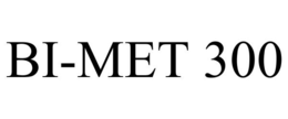BI-MET 300 trademark