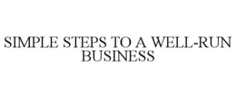SIMPLE STEPS TO A WELL-RUN BUSINESS trademark