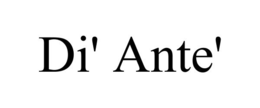 DI' ANTE' trademark