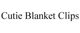 CUTIE BLANKET CLIPS trademark