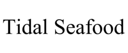 TIDAL SEAFOOD trademark