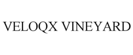 VELOQX VINEYARD trademark