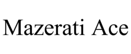 MAZERATI ACE trademark