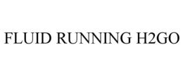 FLUID RUNNING H2GO trademark