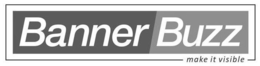 BANNER BUZZ MAKE IT VISIBLE trademark