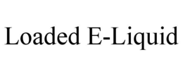 LOADED E-LIQUID trademark