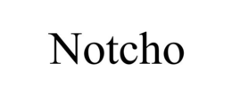 NOTCHO trademark