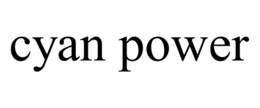 CYAN POWER trademark