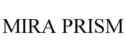 MIRA PRISM trademark