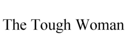 THE TOUGH WOMAN trademark