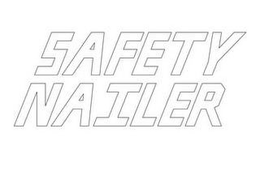 SAFETY NAILER trademark