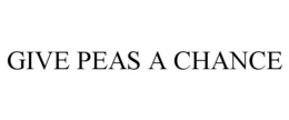 GIVE PEAS A CHANCE trademark