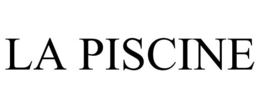 LA PISCINE trademark