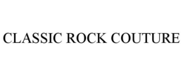 CLASSIC ROCK COUTURE trademark
