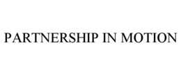 PARTNERSHIP IN MOTION trademark