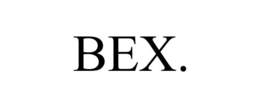 BEX. trademark