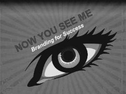 NOW YOU SEE ME BRANDING FOR SUCCESS trademark