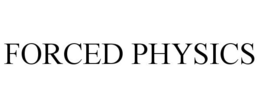 FORCED PHYSICS trademark