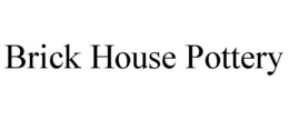 BRICK HOUSE POTTERY trademark
