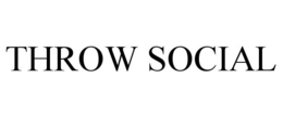 THROW SOCIAL trademark