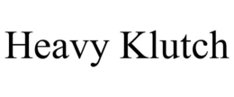 HEAVY KLUTCH trademark