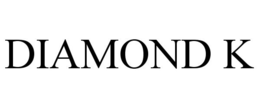 DIAMOND K trademark