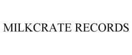 MILKCRATE RECORDS trademark