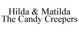 HILDA & MATILDA THE CANDY CREEPERS trademark
