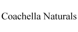 COACHELLA NATURALS trademark