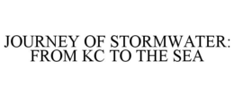 JOURNEY OF STORMWATER: FROM KC TO THE SEA trademark