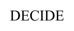 DECIDE trademark