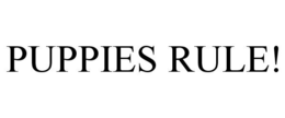 PUPPIES RULE! trademark