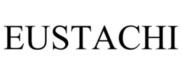 EUSTACHI trademark