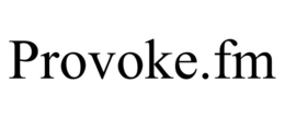 PROVOKE.FM trademark